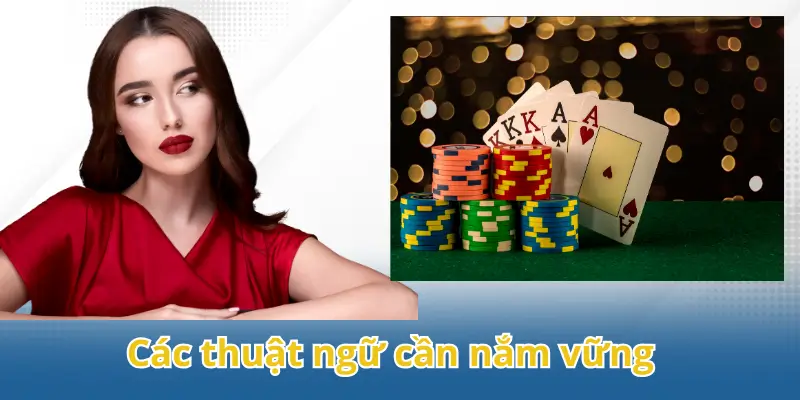 Các thuật ngữ cần nắm vững trong cách chơi tiến lên miền Nam