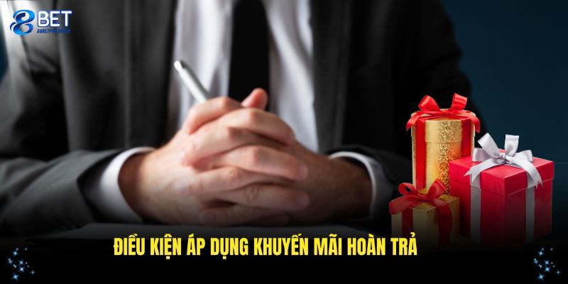 Điều kiện áp dụng khuyến mãi hoàn trả cược thua 88BET trong năm 2025