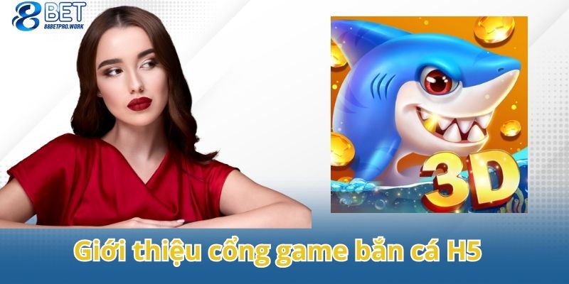 Giới thiệu cổng game bắn cá H5 chất lượng cao của 88BET