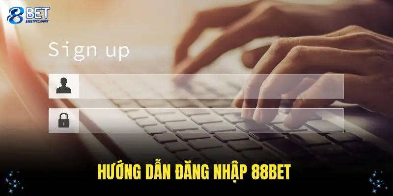 Hướng dẫn đăng nhập 88BET chi tiết cho người mới