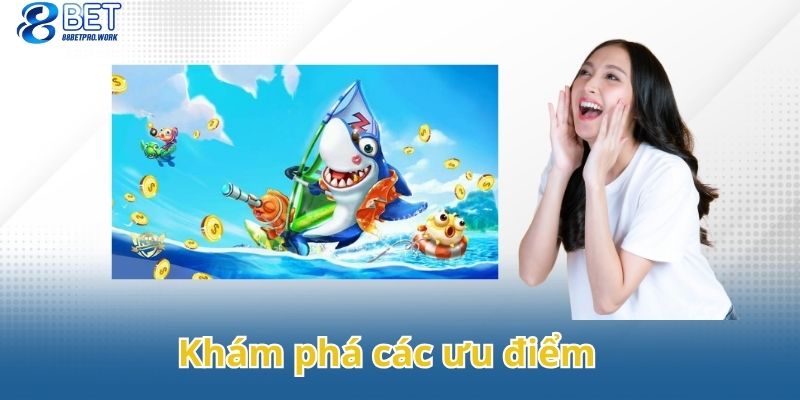 Khám phá các ưu điểm nổi bật bắn cá đổi tiền thưởng tại 88BET