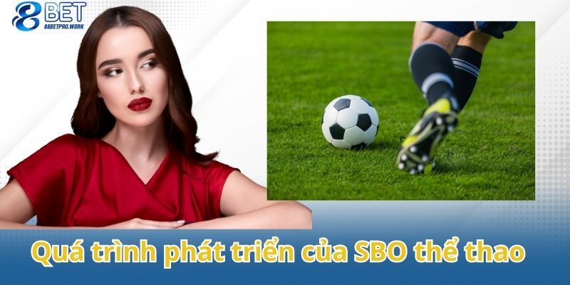 Quá trình phát triển của SBO thể thao qua các giai đoạn