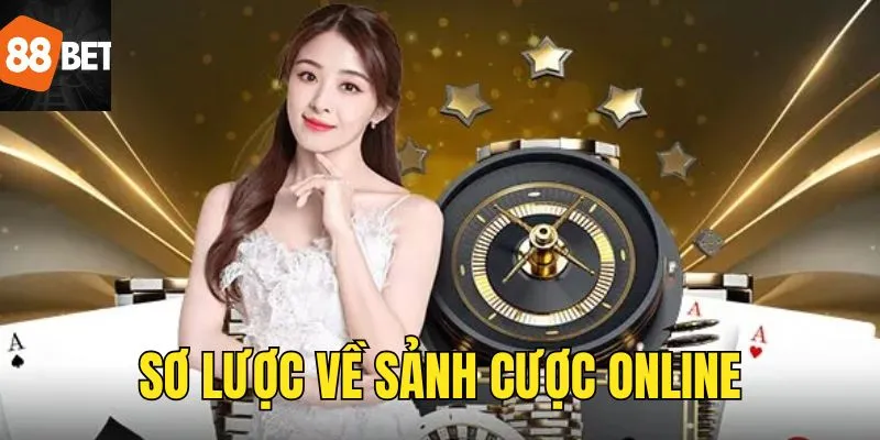 Sơ lược về sảnh cược online