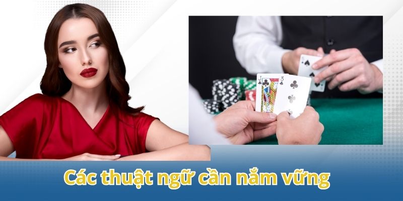 Thuật ngữ quan trọng trong cách chơi Sâm Lốc