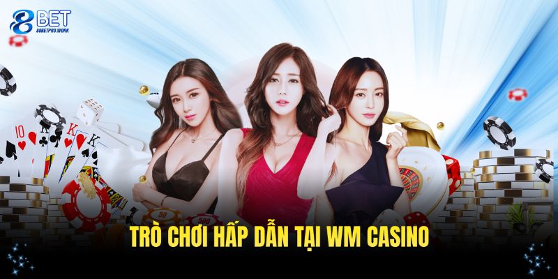 Khám phá các trò chơi hấp dẫn tại WM casino