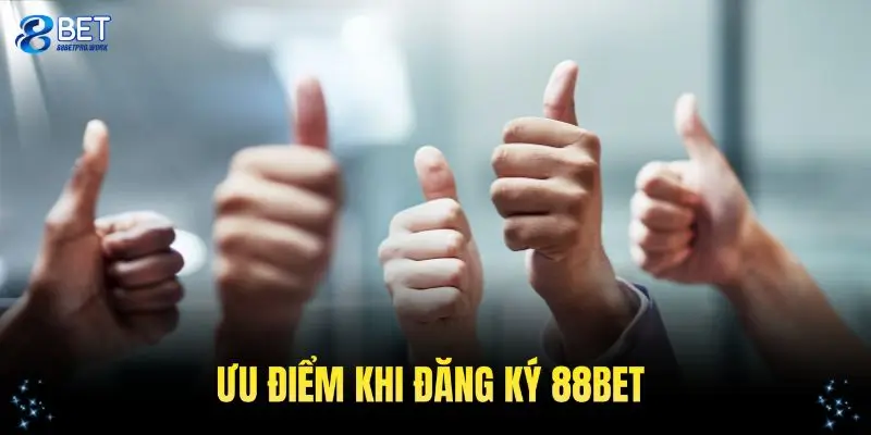 Khám phá các thế mạnh khi đăng ký 88BET thành viên nên biết